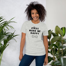Load image into Gallery viewer, Dogs Make Me Happy T-shirt