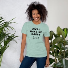Load image into Gallery viewer, Dogs Make Me Happy T-shirt
