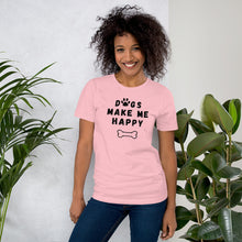 Load image into Gallery viewer, Dogs Make Me Happy T-shirt