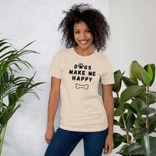 Load image into Gallery viewer, Dogs Make Me Happy T-shirt
