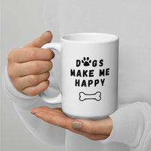Load image into Gallery viewer, Dogs Make Me Happy! Mug